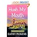 Hush My Mouth: A Southern Fried Mystery (Southern Fried Mysteries)