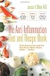 The Anti-Inflammation Diet and Recipe Book: Protect Yourself and Your Family from Heart Disease, Arthritis, Diabetes, Allergies - and More