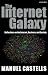 The Internet Galaxy: Reflections on the Internet, Business, and Society (Clarendon Lectures in Management Studies)