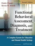 Functional Behavioral Assessment, Diagnosis, and Treatment: A Complete System for Education and Mental Health Settings, Second Edition