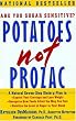 Potatoes Not Prozac, A Natural Seven-Step Dietary Plan to Stabilize the Level of Sugar in Your Blood, Control Your Cravings and Lose Weight, and Recognize How Foods Affect the Way You Feel