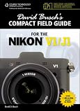 David Buschs Compact Field Guide for the Nikon V1/J1