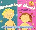 Amazing You!: Getting Smart About Your Private Parts