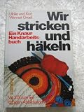 Produkt-Bild: Wir stricken und h&auml;keln. Ein Knaur-Handarbeitsbuch.