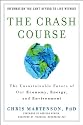 The Crash Course: The Unsustainable Future Of Our Economy, Energy, And Environment