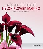 Complete Guide to Nylon Flower Making: Basic and Advanced Techniques