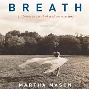 Breath: A Lifetime in the Rhythm of an Iron Lung: A Memoir | [Martha Mason]