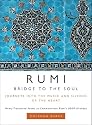 Rumi: Bridge to the Soul: Journeys into the Music and Silence of the Heart