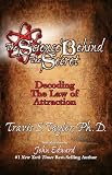 The Science Behind The Secret: Decoding the Law of Attraction