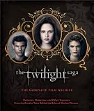 The Twilight Saga: The Complete Film Archive: Memories, Mementos, and Other Treasures from the Creative Team Behind the Be...