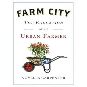 Farm City: The Education of an Urban Farmer from Biographies & Memoirs