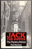 Jack the Ripper : the mystery solved