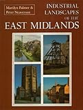 Industrial landscapes of the East Midlands