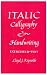 Italic Calligraphy and Handwriting: Exercises and Text