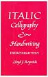 Italic Calligraphy and Handwriting: Exercises and Text