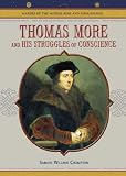 Thomas More: And His Struggles of Conscience