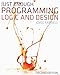 Just Enough Programming Logic and Design