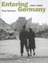 Entering Germany: 1944-1949
