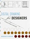 Digital Drawing for Designers: A Visual Guide to AutoCAD