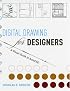 Digital Drawing for Designers: A Visual Guide to AutoCAD