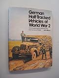 German half-tracked vehicles of World War 2 : unarmoured support vehicles of the German army 1933-45