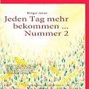 Jeden Tag mehr bekommen ...: Nummer 2