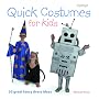 Quick Costumes for Kids: 30 Great Fancy Dress Ideas