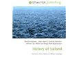 History of Iceland: Started To Form About 20 Million Years Ago by John McBrewster, Frederic P. Miller, and Agnes F. Vandome