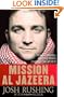 Mission Al-Jazeera: Build a Bridge, Seek the Truth, Change the World