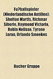 Fussballspieler (Niederlandische Antillen): Shelton Martis, Richmar Siberie, Raymond Victoria, Robin Nelisse, Tyrone Loran, Orlando Smeekes-