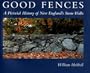 Good Fences: A Pictorial History of New England's Stone Walls