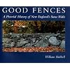 Good Fences: A Pictorial History of New England's Stone Walls