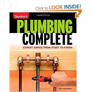 Plumbing Complete: Expert Advice from Start to Finish (Taunton's Complete) [Paperback]