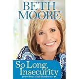 So Long, Insecurity: You've Been a Bad Friend to Us
