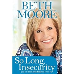 So Long, Insecurity: You've Been a Bad Friend to Us