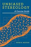 Unbiased Stereology: A Concise Guide