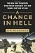 A Chance in Hell: The Men Who Triumphed Over Iraq's Deadliest City and Turned the Tide of War