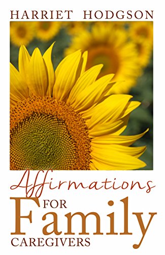 Affirmations for Family Caregivers (Family Caregivers Series Book 2)