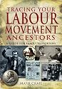 Tracing Your Labour Movement Ancestors: A Guide for Family Historians