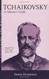 Tchaikovsky: A Listener's Guide Book/2 CD Pack Unlocking the Masters Series