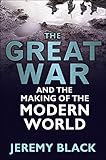 The Great War and the making of the modern world