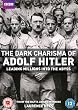 The Dark Charisma of Adolf Hitler Leading Millions into the Abyss [DVD]