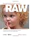 Photoshop CS2 Raw: Using Adobe Camera Raw, Bridge, and Photoshop to Get the Most Out of Your Digital Camera