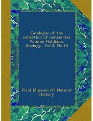 Book: Catalogue of the collection of meteorites Volume Fieldiana, Geology, Vol.3, No.10 - Ulan Press