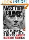 Make Them Go Away: Clint Eastwood, Christopher Reeve and the Case Against Disability Rights