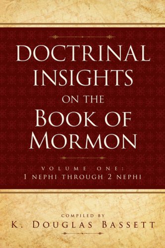 Doctrinal Insights to the Book of Mormon, Vol. 1