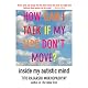 How Can I Talk If My Lips Don't Move?: Inside My Autistic Mind