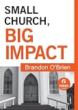 Small Church, Big Impact (Ebook Short)