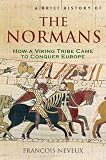 A Brief History of the Normans: The Conquests That Changed the Face of Europe (Brief History of): The Conquests That Changed the Face of Europe (Brief History of)