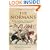 A Brief History of the Normans: The Conquests That Changed the Face of Europe (Brief History of)